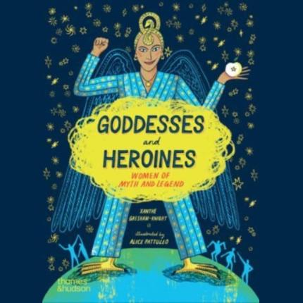 Goddesses and Heroines: Women of myth and legend