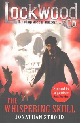 Lockwood & Co: The Whispering Skull: Book 2