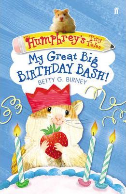 Humphrey’s Tiny Tales 4: My Great Big Birthday Bash!