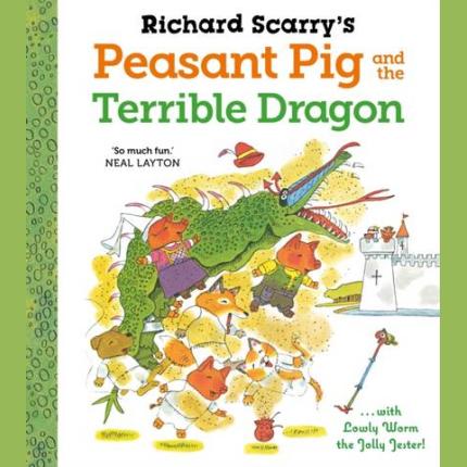 Richard Scarry’s Peasant Pig and the Terrible Dragon