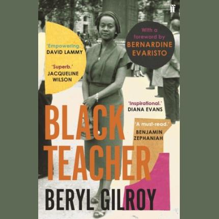 Black Teacher: ‘An unsung heroine of Black British Literature’ (Bernardine Evaristo)