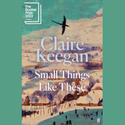 Small Things Like These: Longlisted for the Booker Prize 20