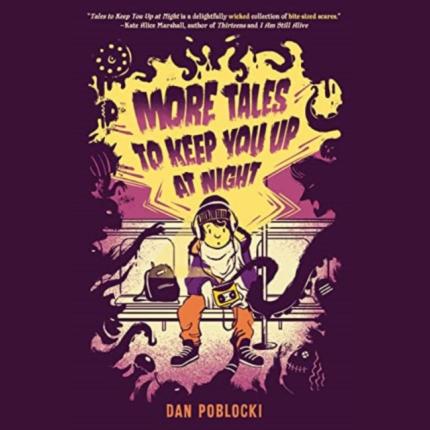 More Tales to Keep You Up at Night