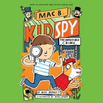 The Impossible Crime (Mac B., Kid Spy #2)