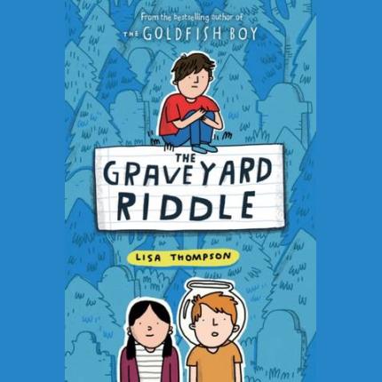 The Graveyard Riddle (the new mystery from award-winn ing author of The Goldfish Boy)