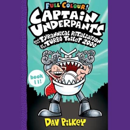 Captain Underpants and the Tyrannical Retaliation of the Turbo Toilet 2000 Full Colour