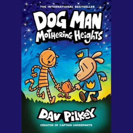Dog Man 10: Mothering Heights