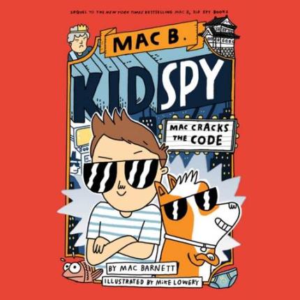 Mac Cracks the Code (Mac B., Kid Spy #4)