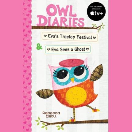 Owl Diaries Bind-Up 1: Eva’s Treetop Festival & Eva Sees a Ghost