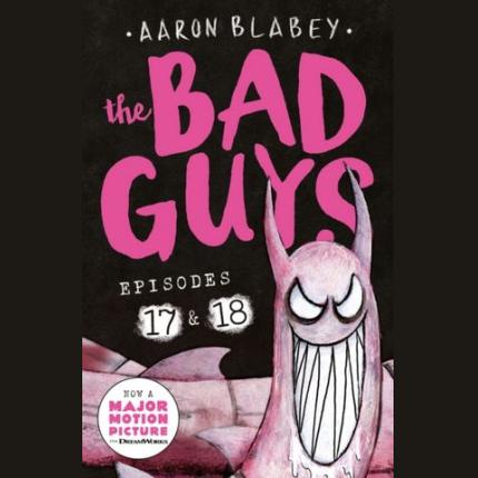 The Bad Guys: Episode 17 & 18
