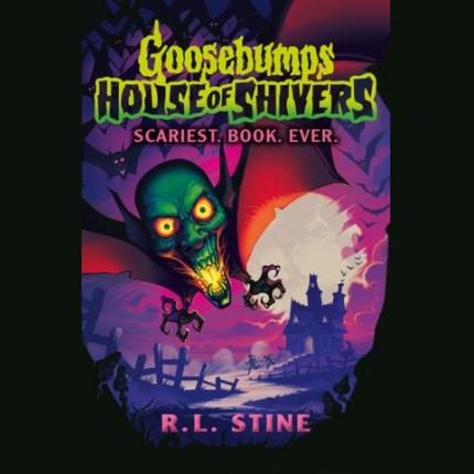 Goosebumps: House of Shivers: Scariest. Book. Ever.