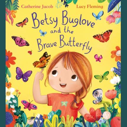 Betsy Buglove and the Brave Butterfly (HB)