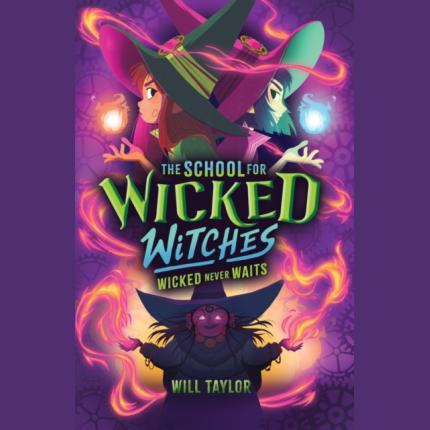 The School for Wicked Witches 2: Wicked Never Waits