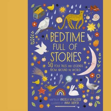 A Bedtime Full of Stories: 50 Folktales and Legends from Around the World: Volume 7