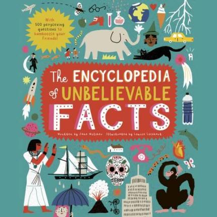 The Encyclopedia of Unbelievable Facts