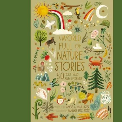 A World Full of Nature Stories: 50 Folktales and Legends: Volume 9