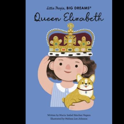 Little People, Big Dreams: Queen Elizabeth