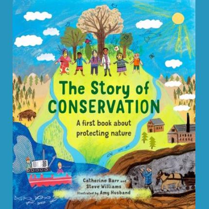 The Story of Conservation: A first book about protecting nature