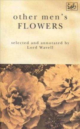 Other Men’s Flowers: An Anthology of Poetry