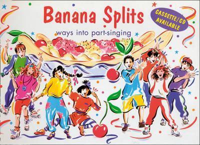 Songbooks – Banana Splits: Ways into part-singing