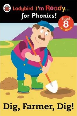 Dig, Farmer, Dig! Ladybird I’m Ready for Phonics Level 8