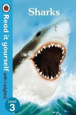 Sharks – Read it yourself with Ladybird: Level 3 (non-fiction)
