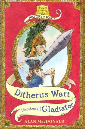 Ditherus Wart: (accidental) Gladiator