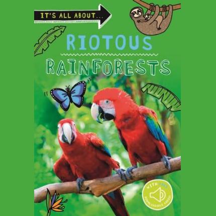 It’s all about… Riotous Rainforests