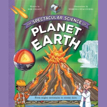The Spectacular Science of Planet Earth