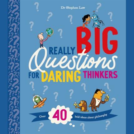 Really Big Questions For Daring Thinkers