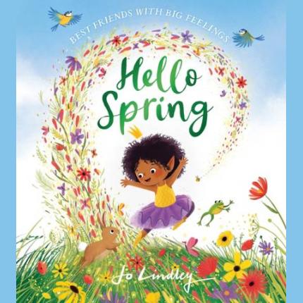 Hello Spring (Best Friends with Big Feelings)