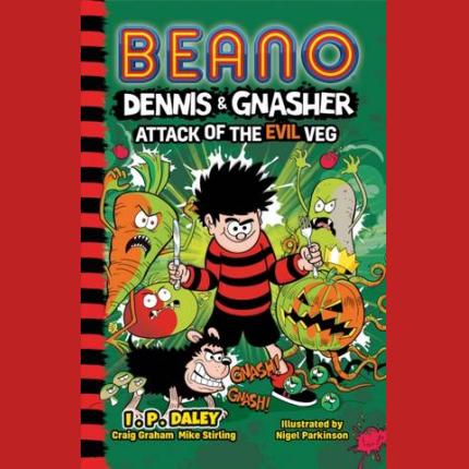 Beano Dennis & Gnasher: Attack of the Evil Veg