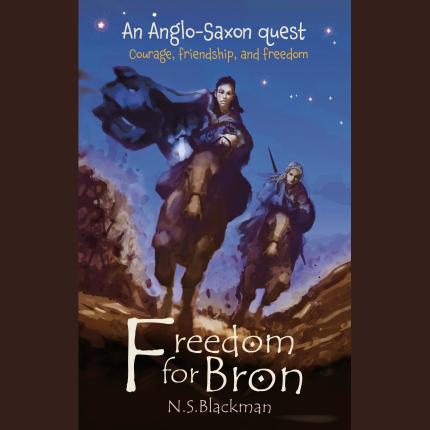 Freedom for Bron: The Boy Who Saved a Kingdom