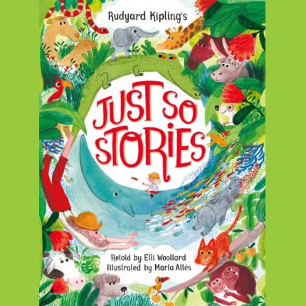Rudyard Kipling’s Just So Stories