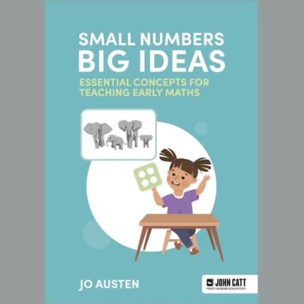 Small Numbers, Big Ideas: Essential Concepts for Early Math