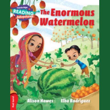 Cambridge Reading Adventures The Enormous Watermelon Red Band