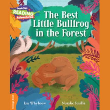 Cambridge Reading Adventures The Best Little Bullfrog in the Forest Orange Band