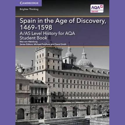 A/AS Level History for AQA. Spain in the Age of