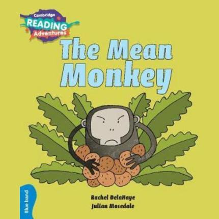 Cambridge Reading Adventures The Mean Monkey Blue Band