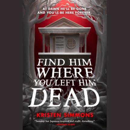 Find Him Where You Left Him Dead