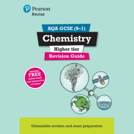 Pearson REVISE AQA GCSE (9-1) Chemistry Higher Revision Guide: For 2025 and 2026 exams – incl. free online edition