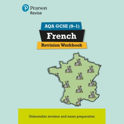 Pearson REVISE AQA GCSE (9-1) French Revision Workbook: For 2024 and 2025 exams
