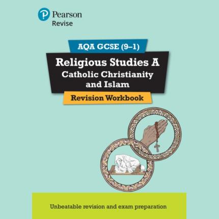 Pearson REVISE AQA GCSE (9-1) Religious Studies A Catholic Christianity and Islam: For 2024 and 2025 exams