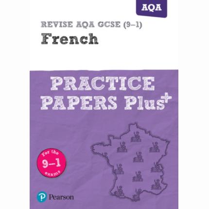 Pearson REVISE AQA GCSE (9-1) French Practice Papers Plus: For 2024 and 2025 exams