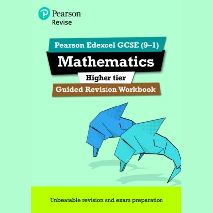 Pearson REVISE Edexcel GCSE (9-1) Mathematics Higher Guided Revision Workbook: For 2025 and 2026 exams