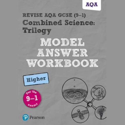 Pearson REVISE AQA GCSE (9-1) Combined Science: Trilogy Model Answer Workbook Higher: For 2024 and 2025 exams