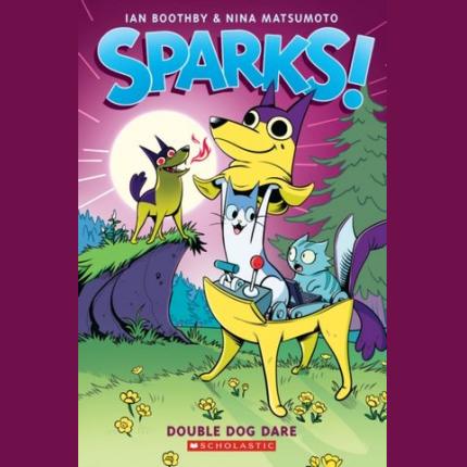 Double Dog Dare: A Graphic Novel (Sparks! #2)