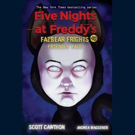 Friendly Face (Five Nights at Freddy’s: Fazbear Frights #10)