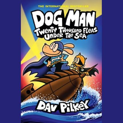 Dog Man 11: Twenty Thousand Fleas Under the Sea
