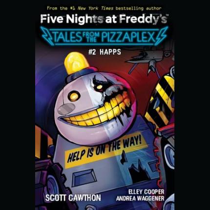 Happs (Five Nights at Freddy’s: Tales from the Pizzaplex #2)